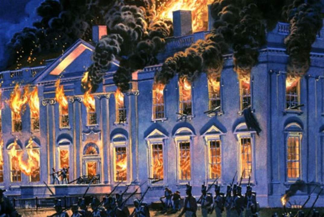 هكذا حُرق البيت الأبيض وهرب الرئيس الأميركي من واشنطن!