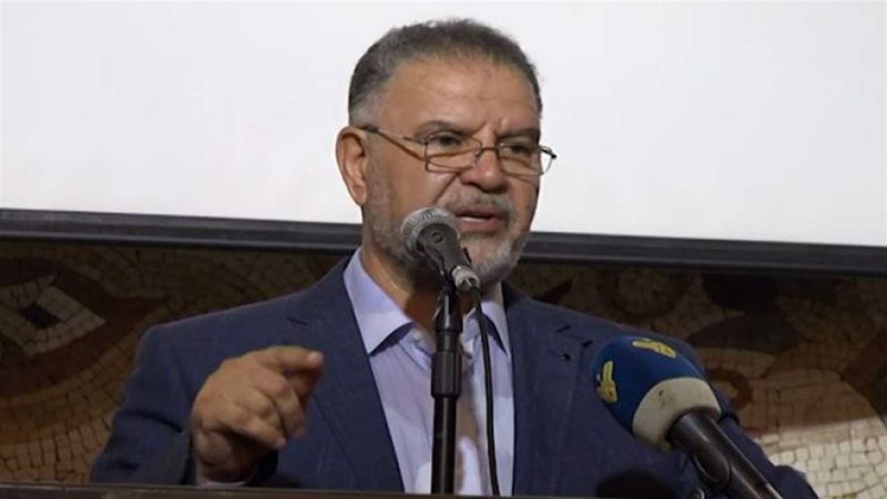 فياض من بريقع :  المقاومة تؤكد في كلّ لحظة أنها لا تزال على فاعليتها و على قدراتها