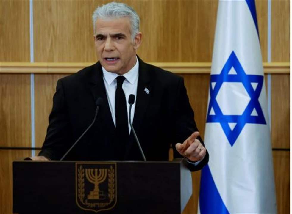 لابيد: لشن عملية عسكرية قوية ضد حزب الله